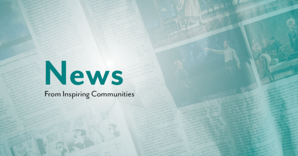 newspaper background tinted teal, words: News From Inspiring Communities