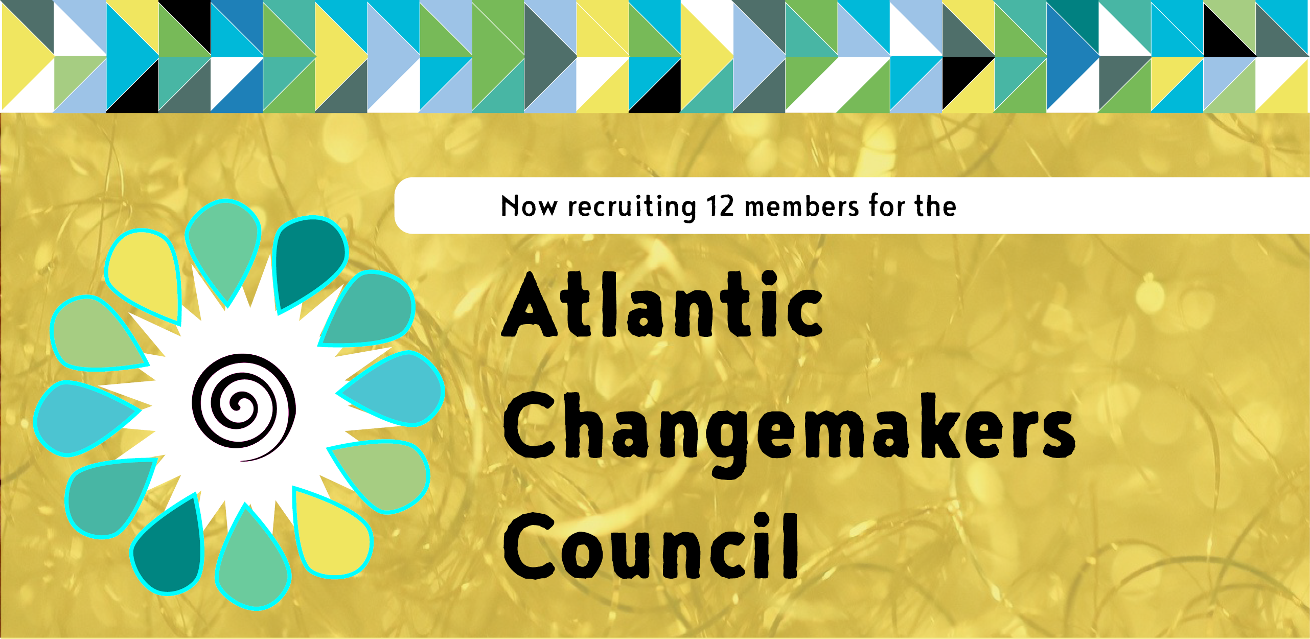 now recruiting for the Atlantic Changemakers Council.