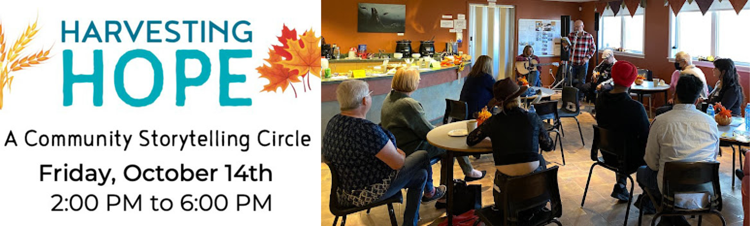 Harvesting Hope, A community storytelling Circle - logo for event in October, beside a photo of community members, back to, sitting around tables next to a cafe counter. At the front, A man stands at a mike, holding a book from which he is reading or singing and there is a guitarist on either side of him, seated.