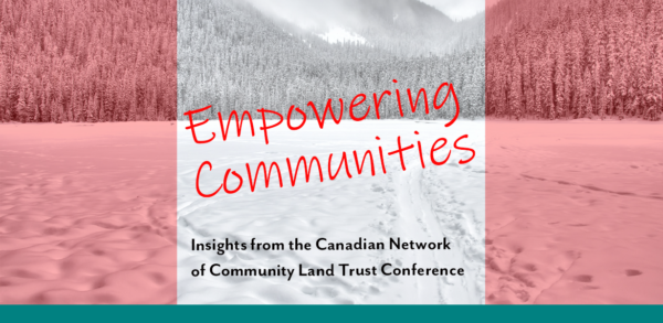 Empowering Communities: INSIGHTS FROM THE CANADIAN NETWORK OF COMMUNITY LAND TRUST CONFERENCE. Snowy vista background photo by James Wheeler from Pexels.
